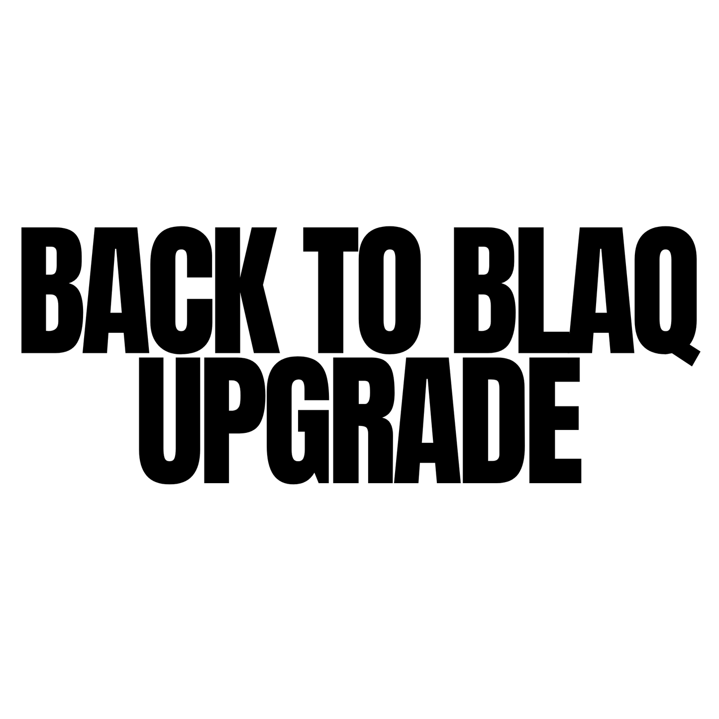 Back to BlaQ Upgrade